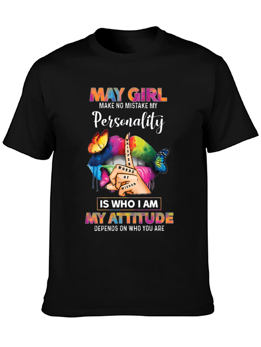 May Girl Personality Attitude Graphic Tee