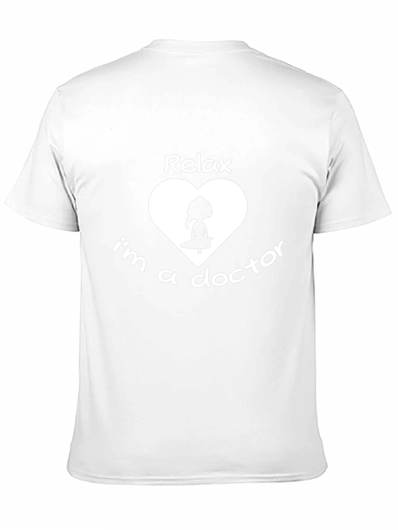 Relax Im a Doctor T-Shirt | Novelty Medical Apparel