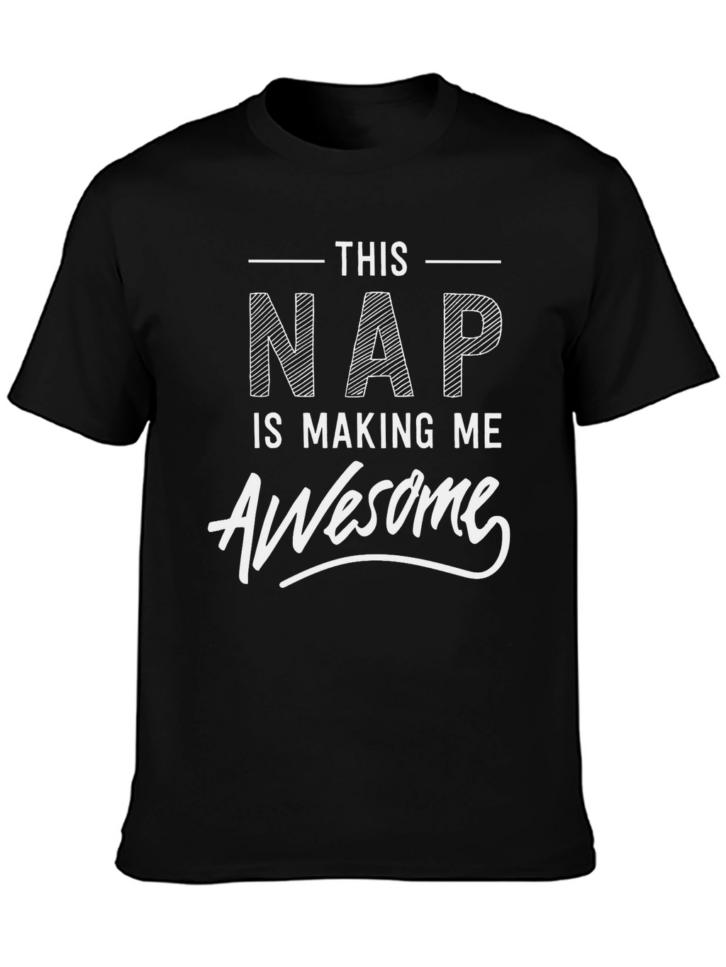 Funny This Nap Is Making Me Awesome Graphic T-Shirt