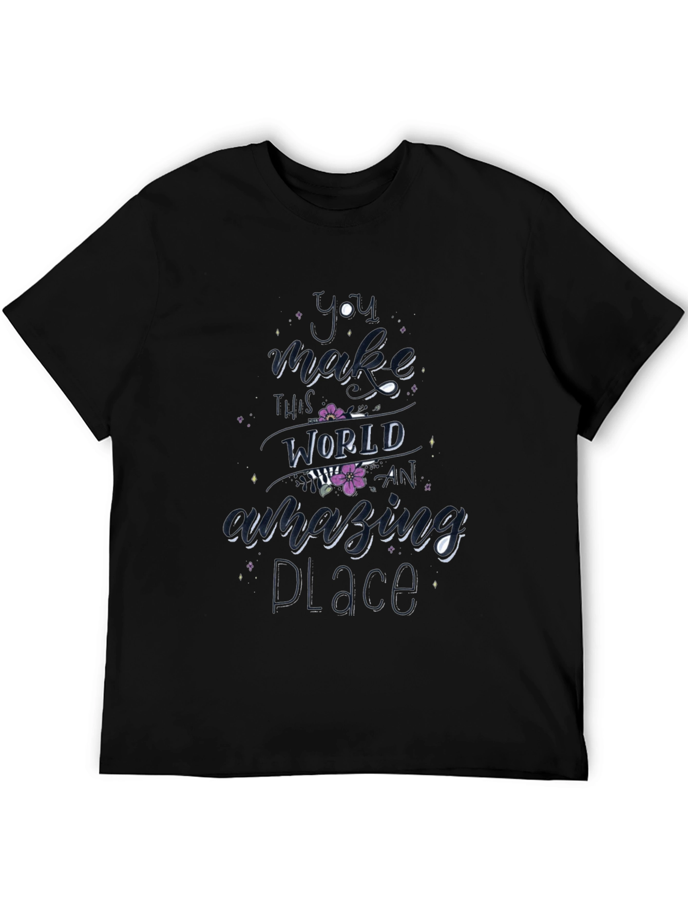 You Make This World Amazing T-Shirt