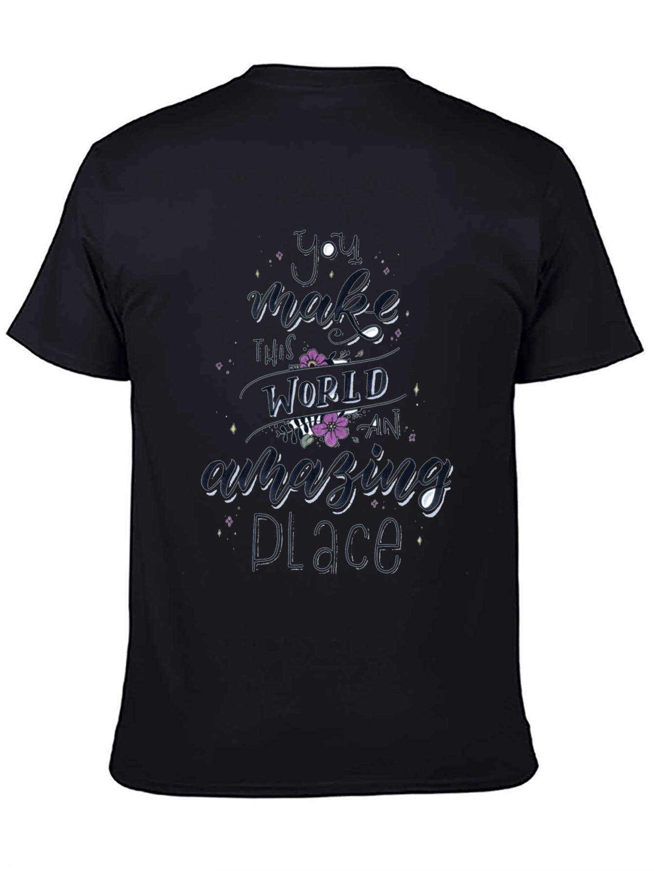You Make This World Amazing T-Shirt