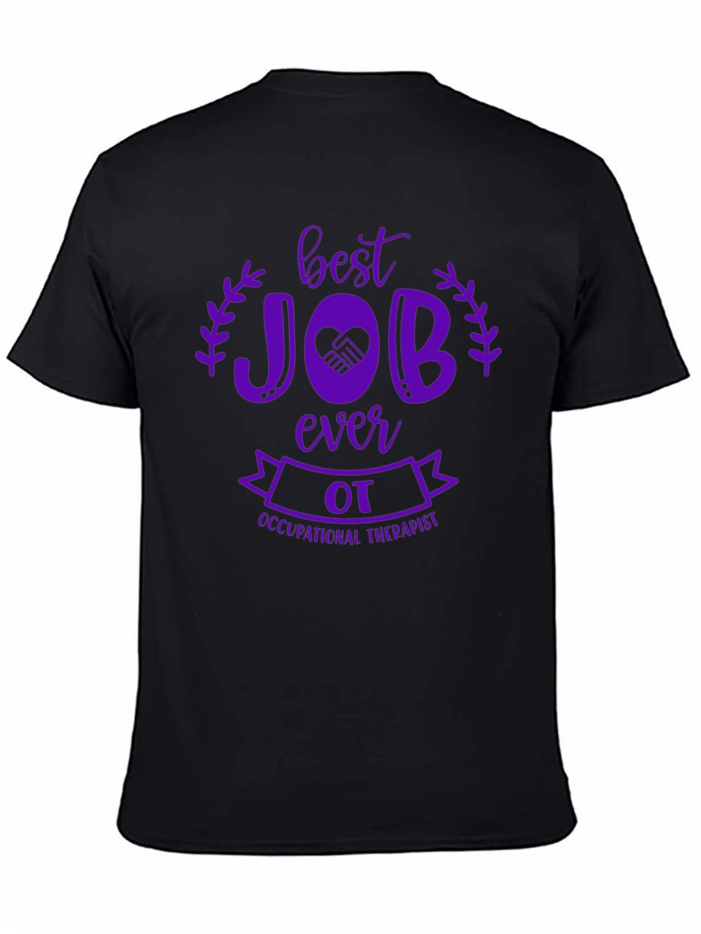 Best OT Job Ever T-Shirt - Occupational Therapist