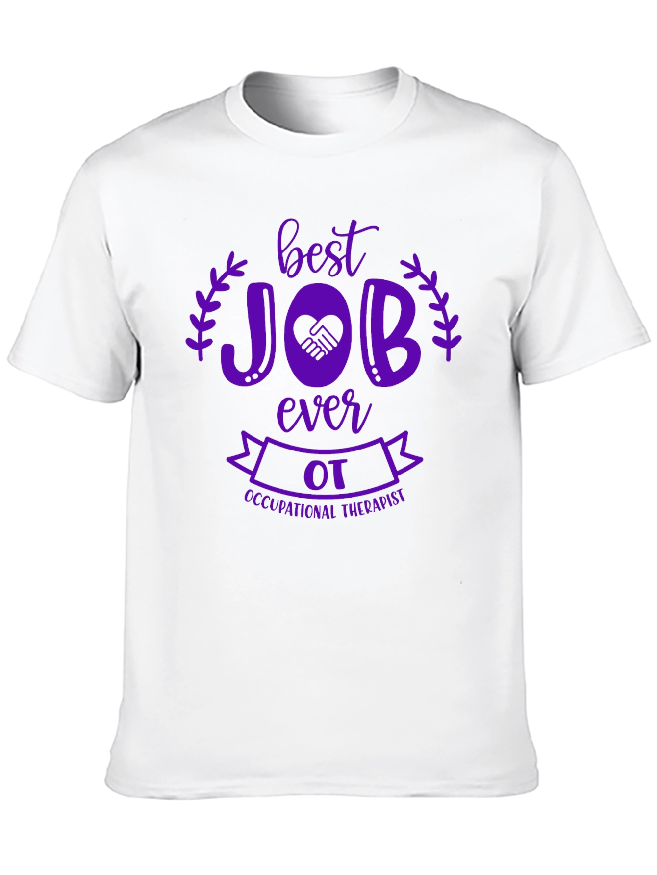 Best OT Job Ever T-Shirt - Occupational Therapist
