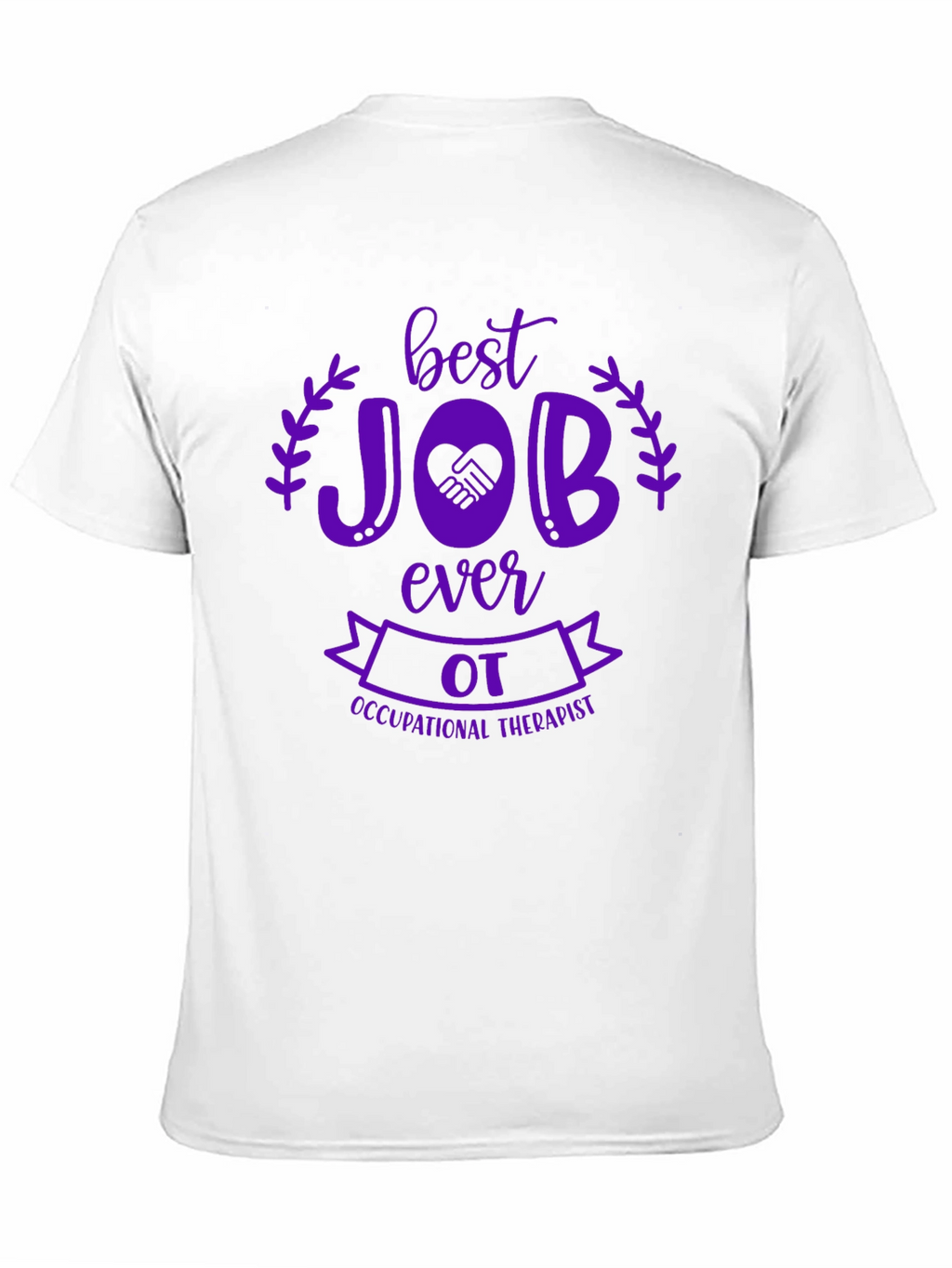 Best OT Job Ever T-Shirt - Occupational Therapist