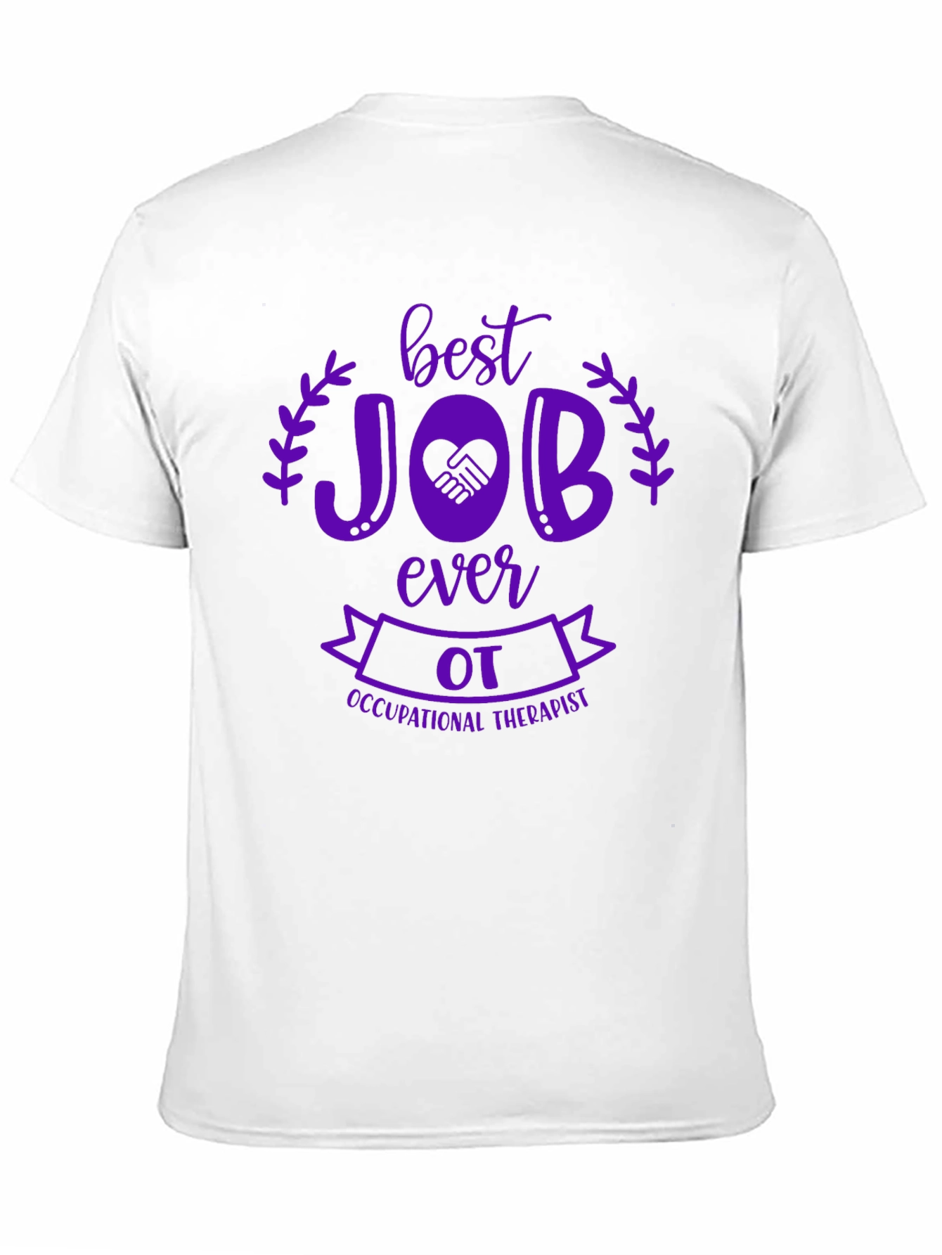 Best OT Job Ever T-Shirt - Occupational Therapist