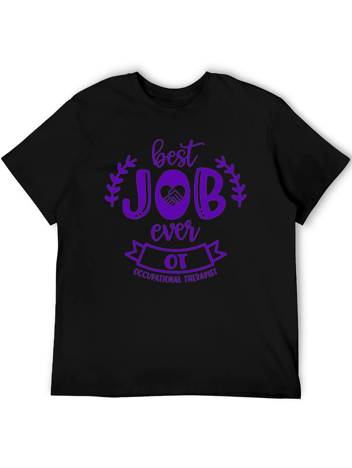 Best OT Job Ever T-Shirt - Occupational Therapist