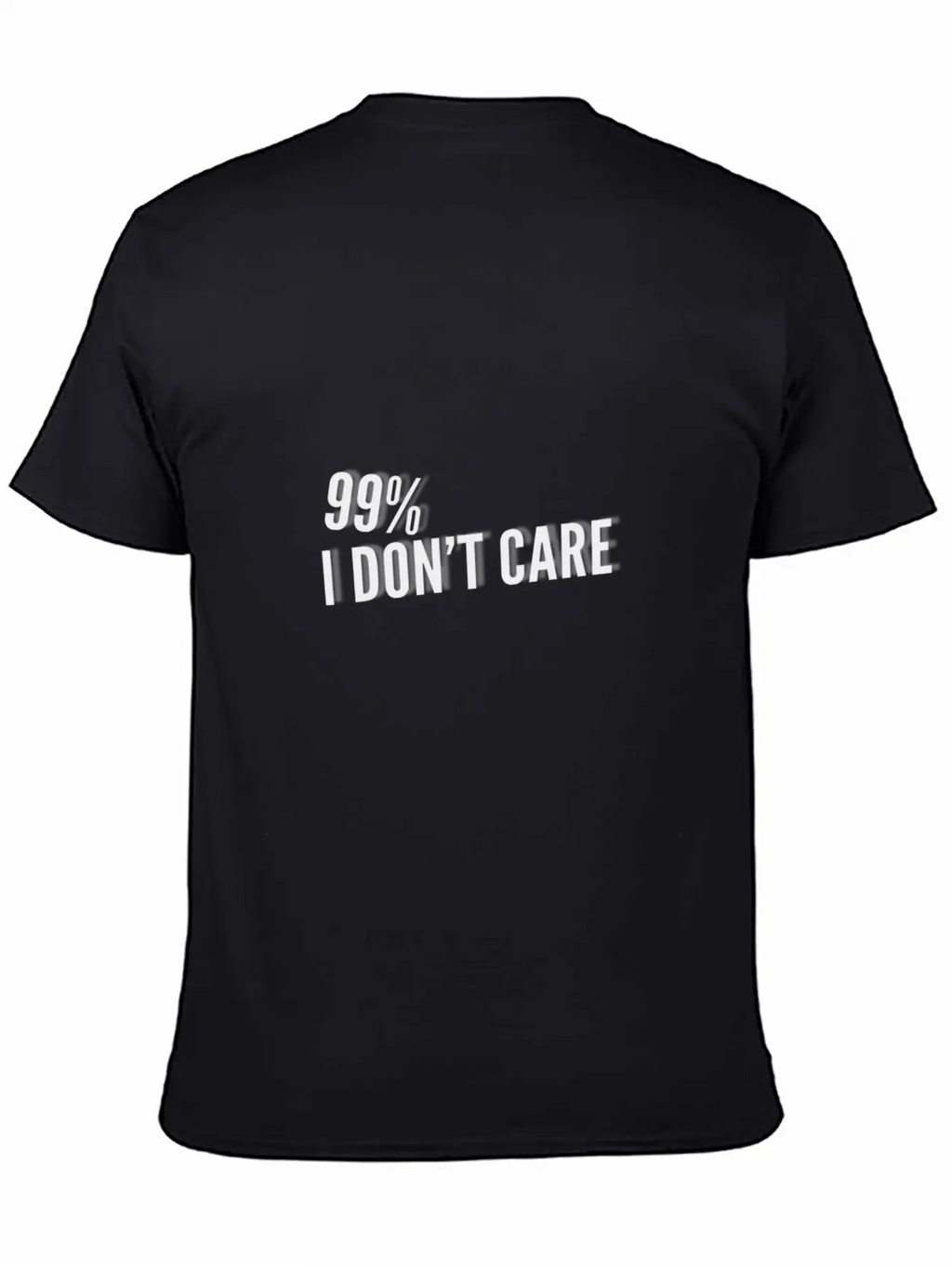 99% I Don't Care Unisex Short Sleeve Soft Cotton T-Shirt – Casual Everyday Wear
