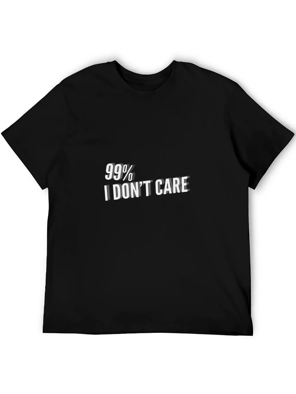 99% I Don't Care Unisex Short Sleeve Soft Cotton T-Shirt – Casual Everyday Wear