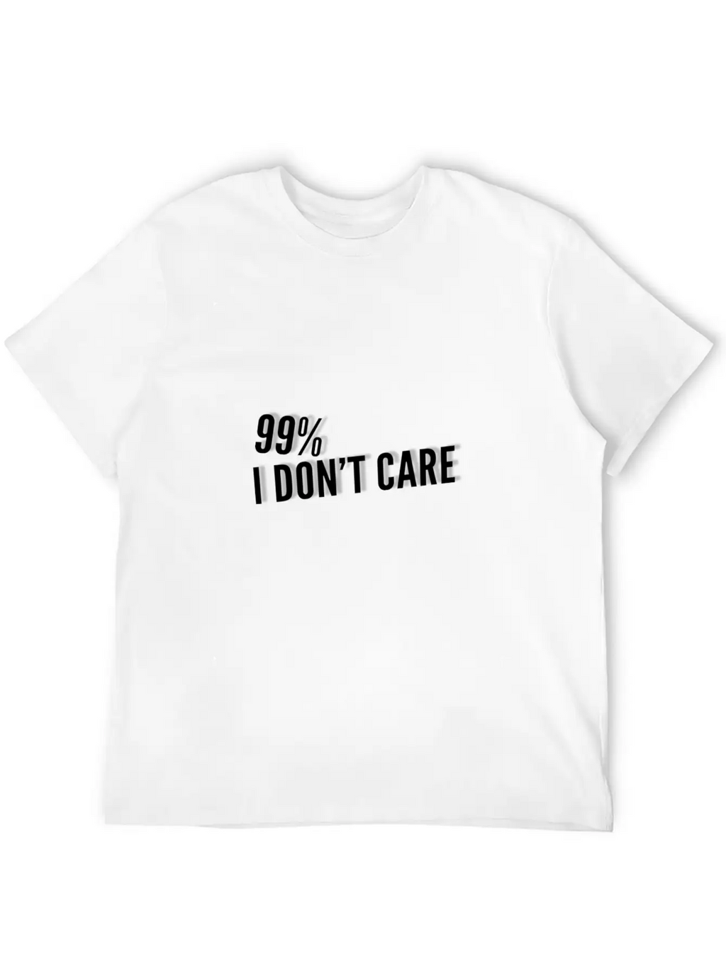 99% I Don't Care Unisex Short Sleeve Soft Cotton T-Shirt – Casual Everyday Wear