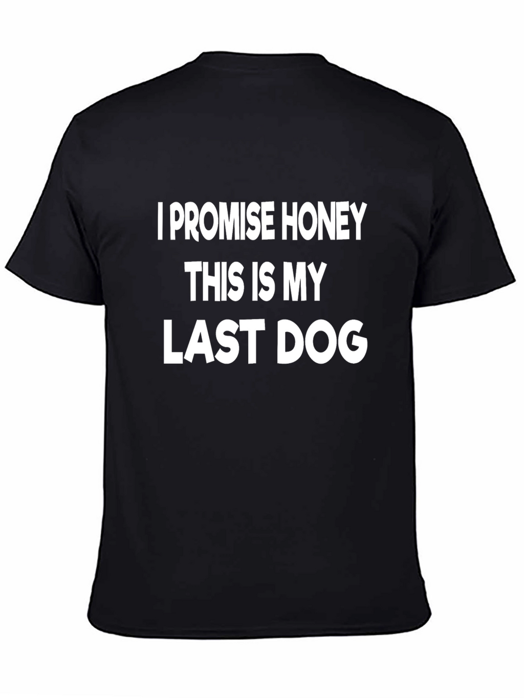 Last Dog T-Shirt Funny Dog Lover Tee