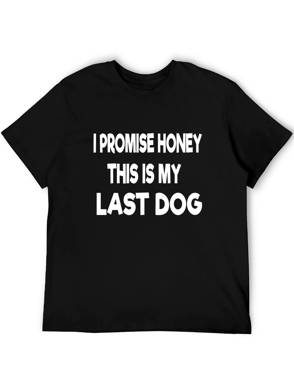 Last Dog T-Shirt Funny Dog Lover Tee