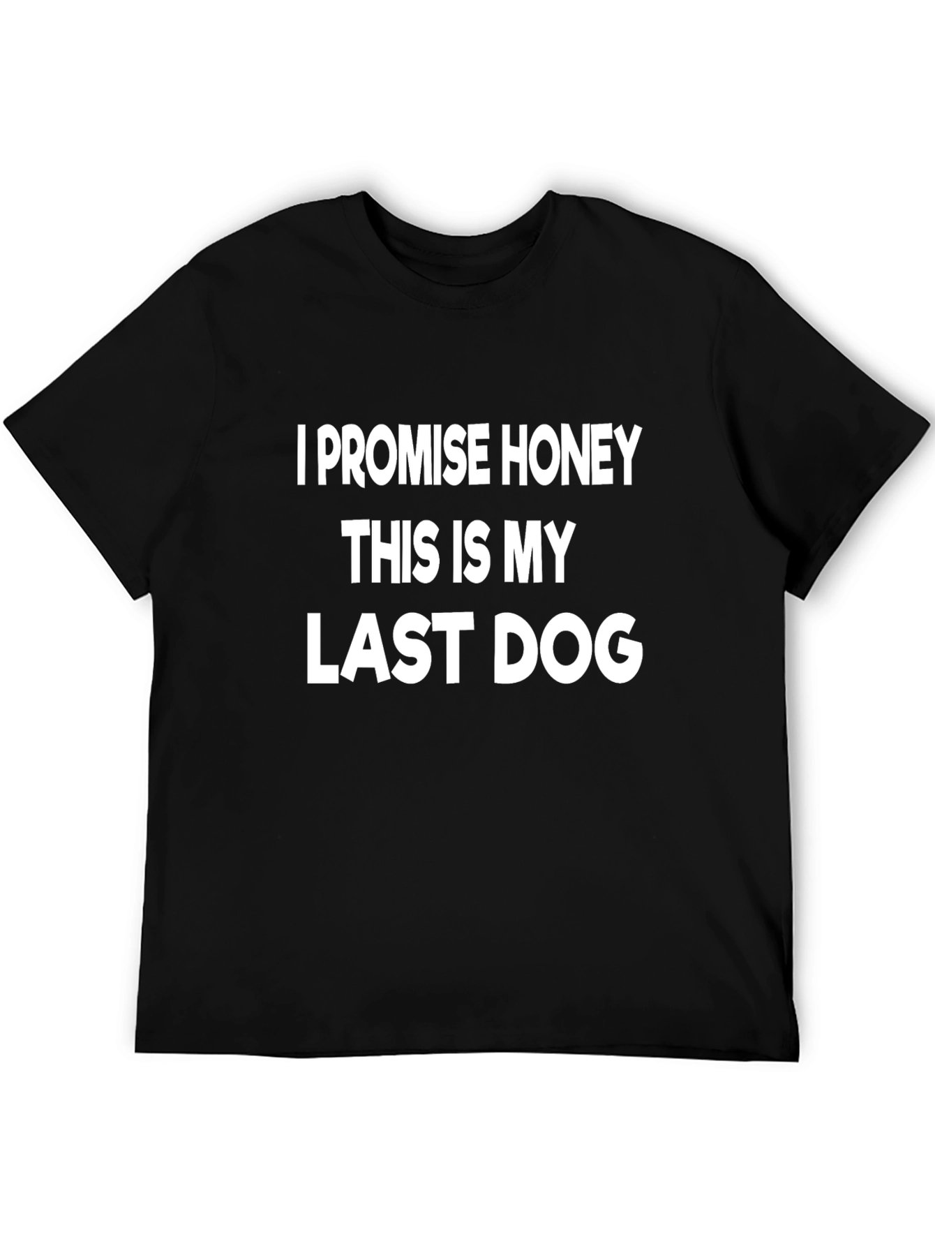 Last Dog T-Shirt Funny Dog Lover Tee