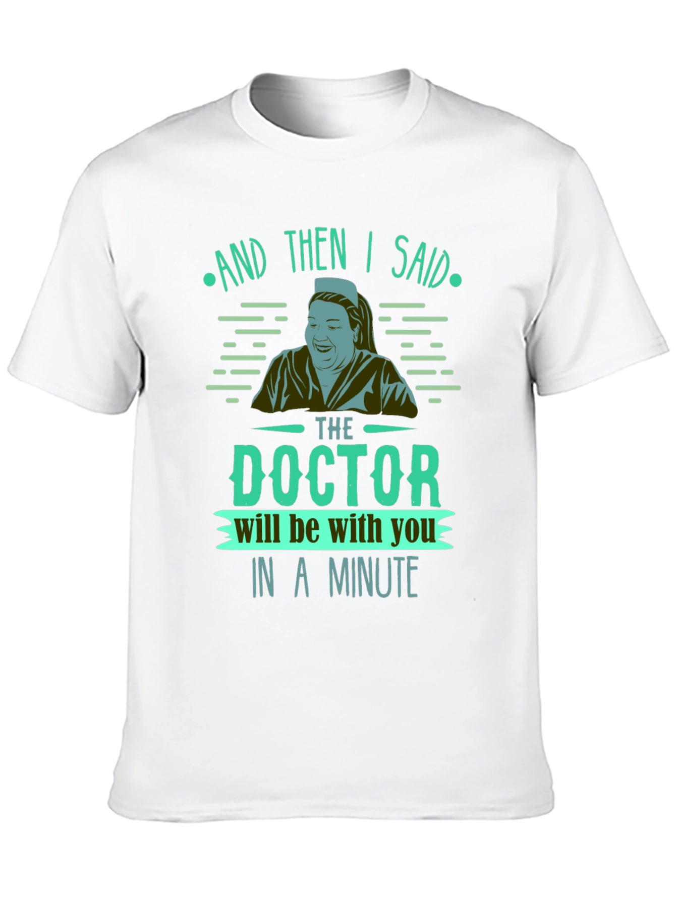 Funny Nurse T-Shirt - The Doctor Will See You Now
