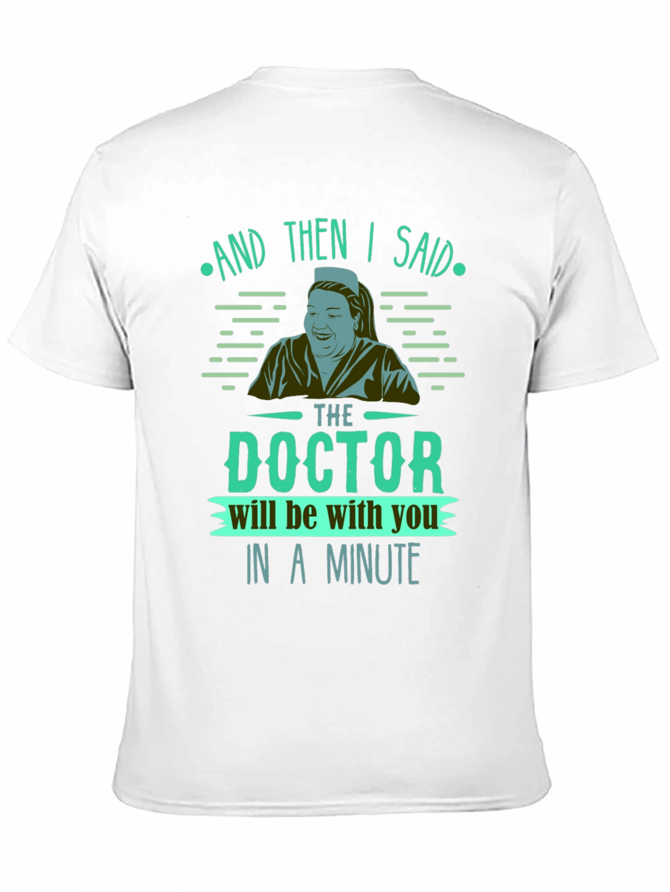 Funny Nurse T-Shirt - The Doctor Will See You Now