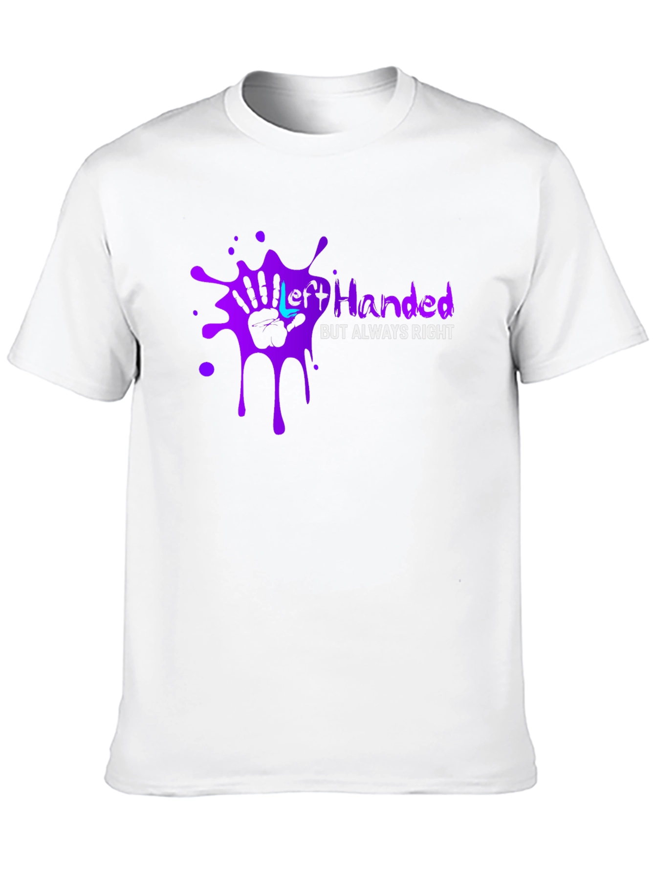 Left Handed But Always Right T-Shirt