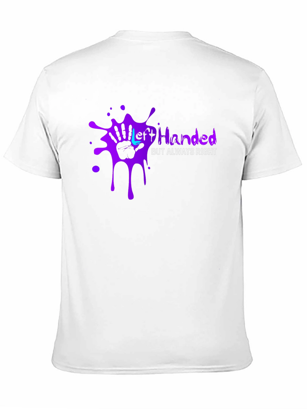 Left Handed But Always Right T-Shirt