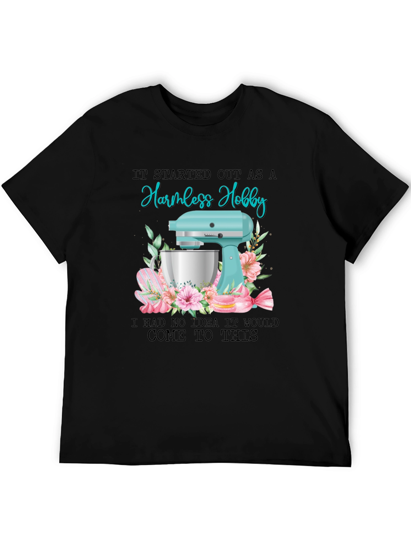 Harmless Hobby Baker T-Shirt