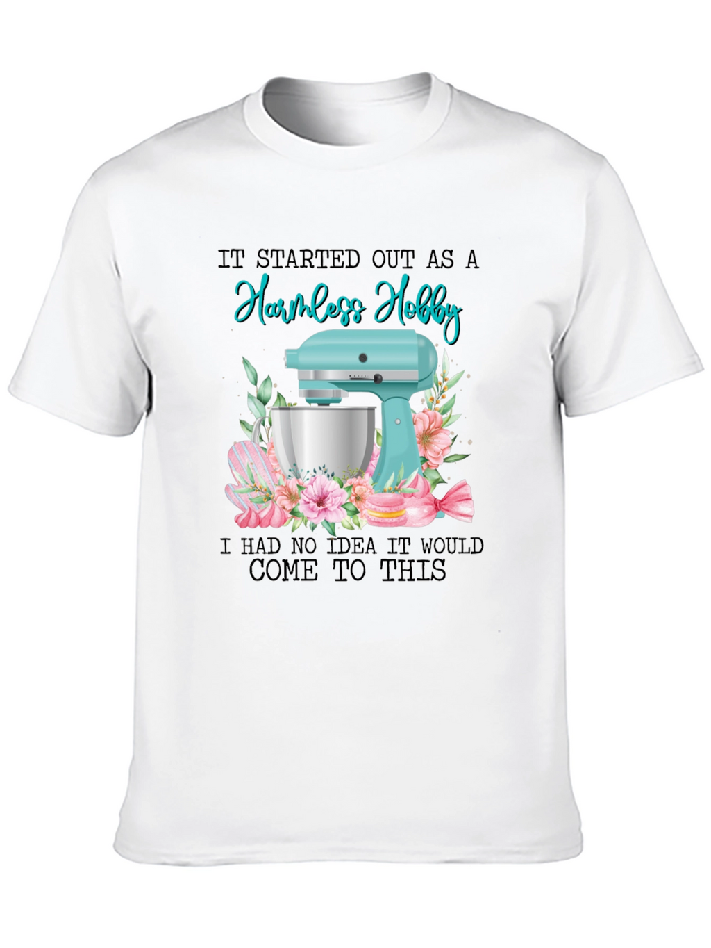 Harmless Hobby Baker T-Shirt