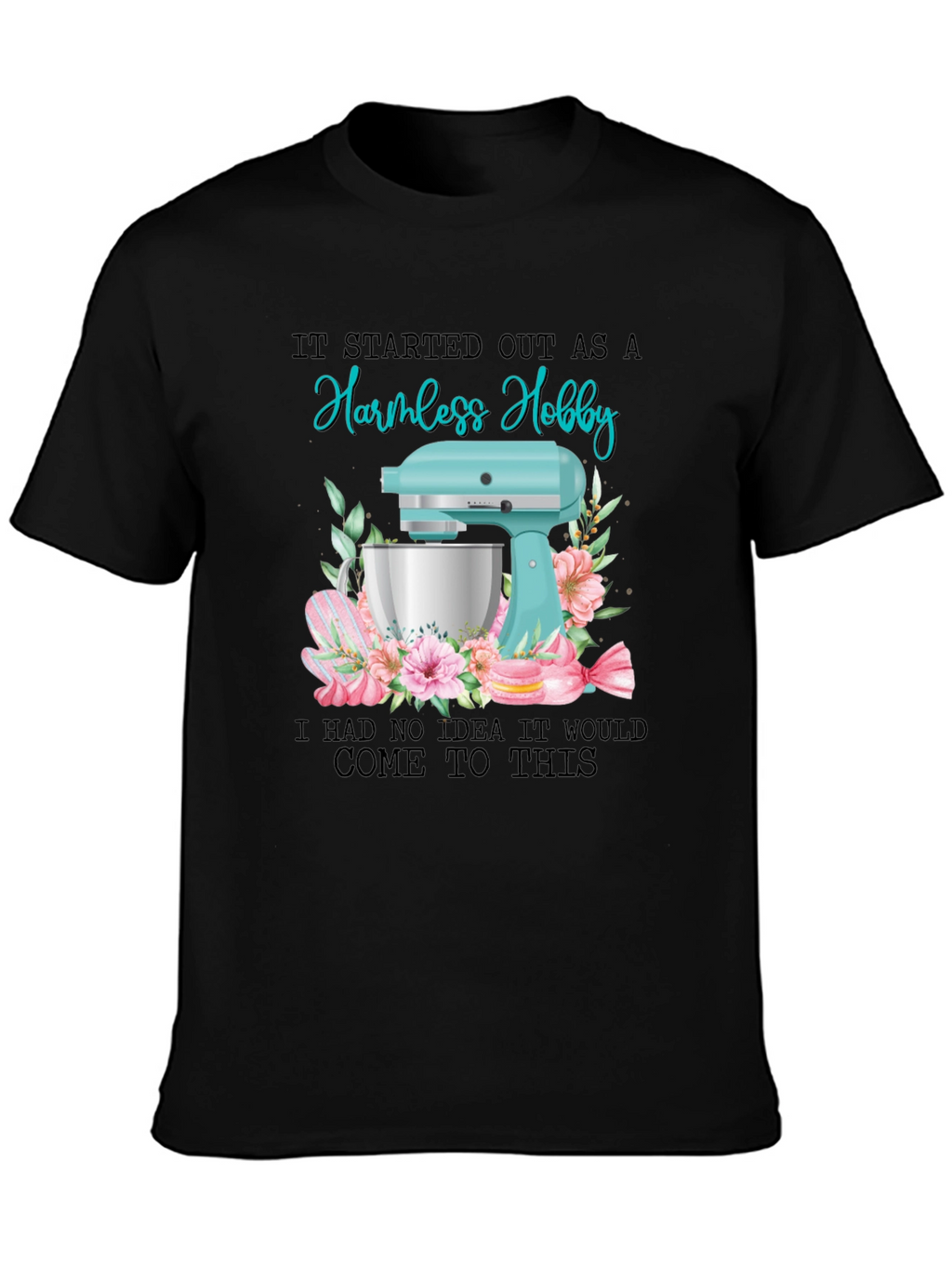 Harmless Hobby Baker T-Shirt