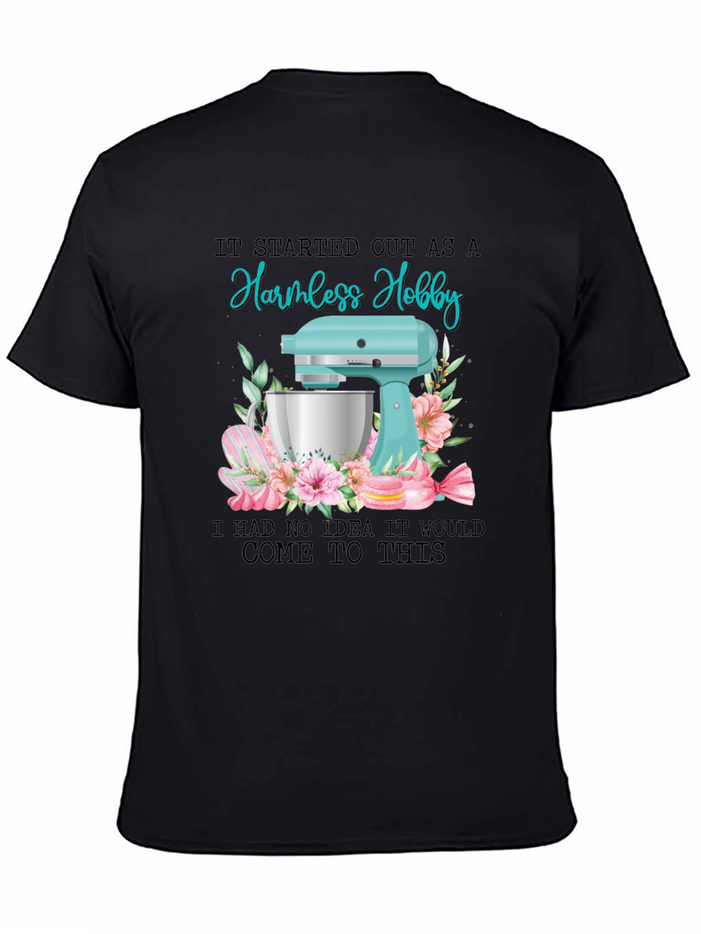 Harmless Hobby Baker T-Shirt