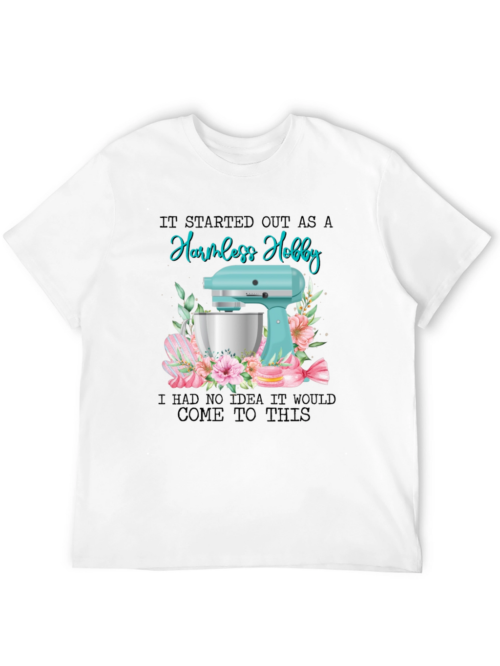 Harmless Hobby Baker T-Shirt