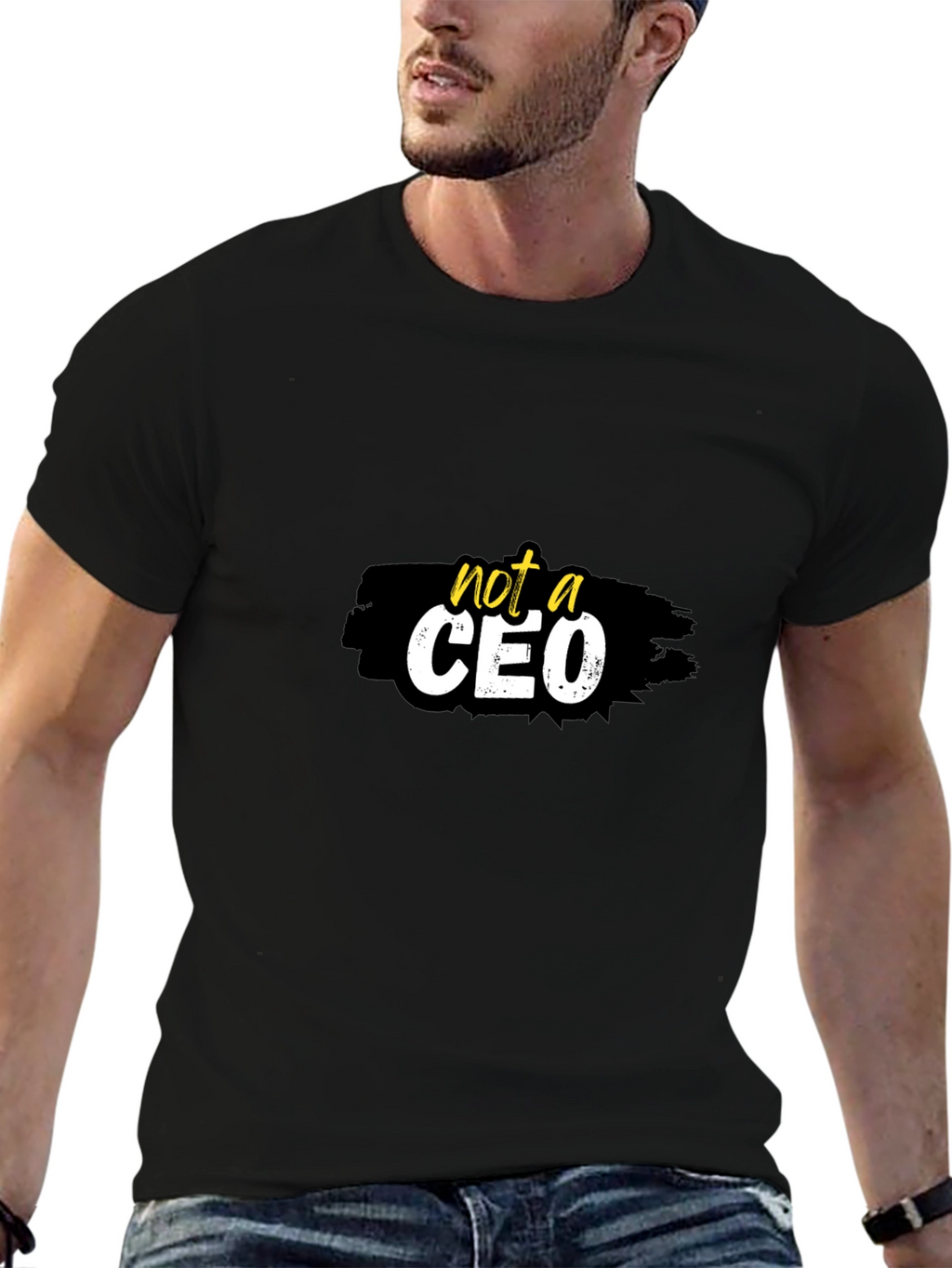 Not a CEO Graphic T-Shirt -  Statement Tee