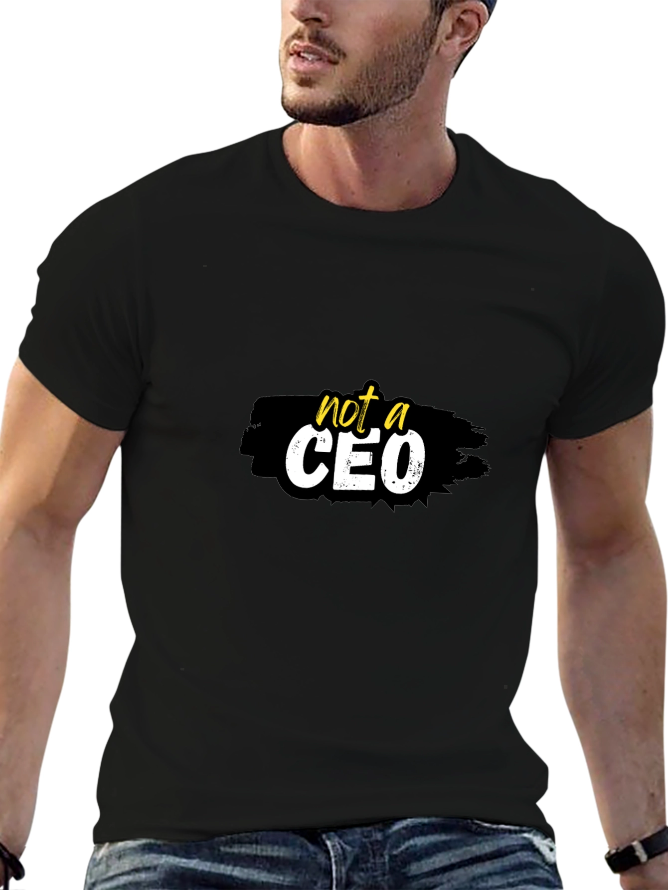 Not a CEO Graphic T-Shirt -  Statement Tee