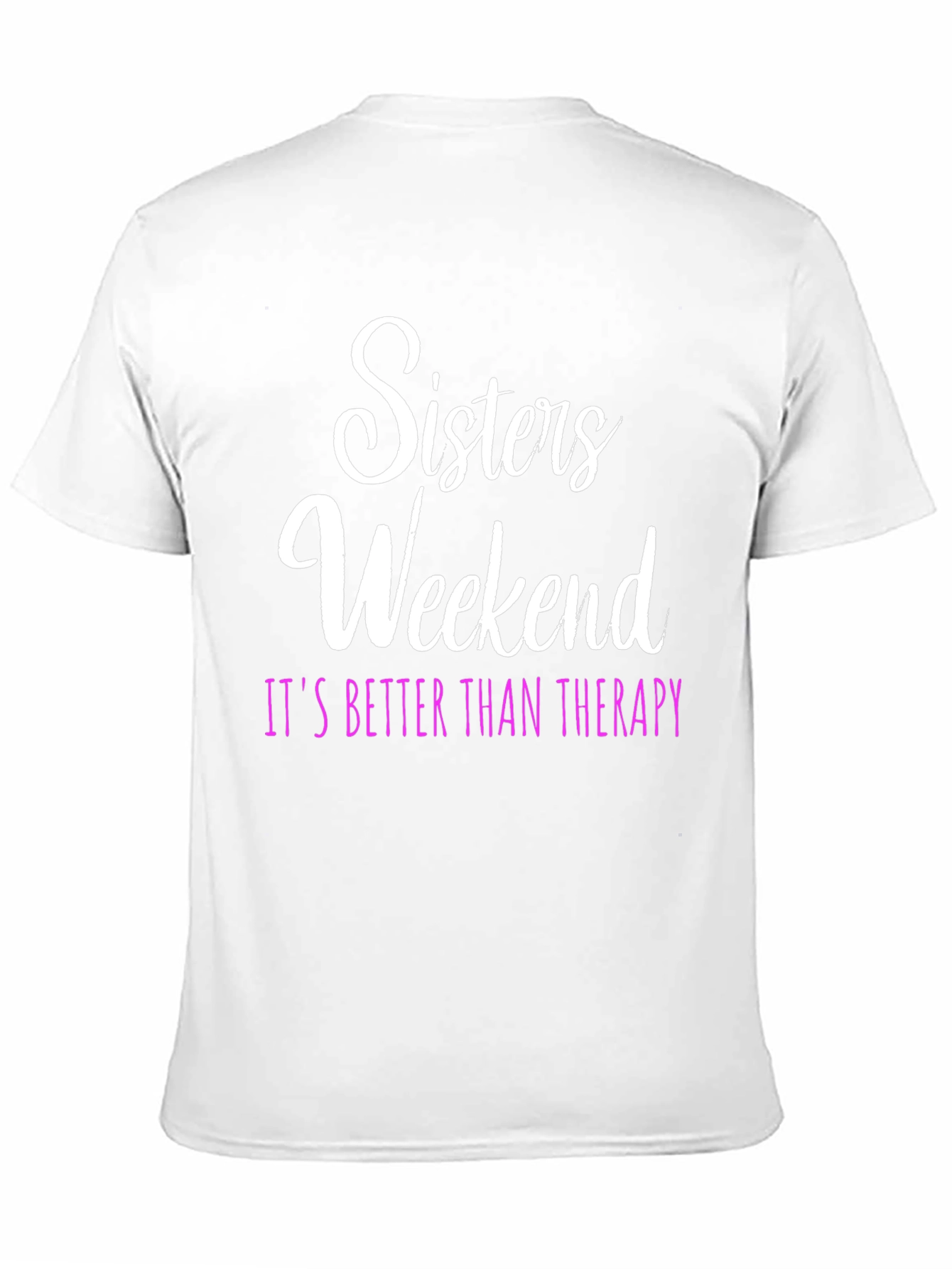 Sisters Weekend Therapy T-Shirt: Fun Group Apparel