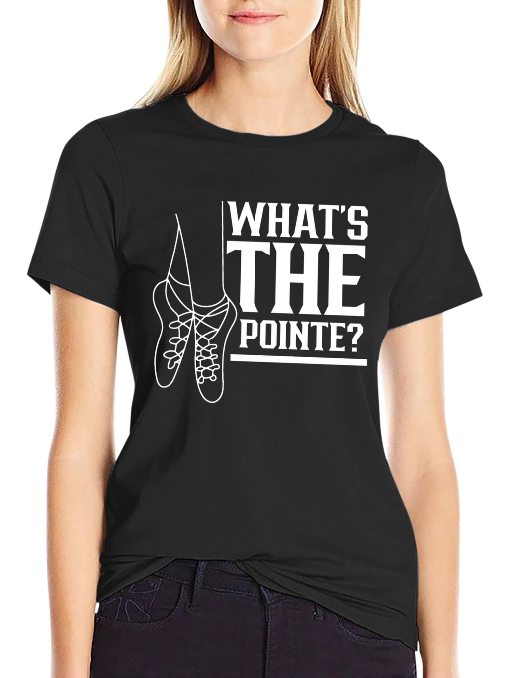 Whats the Pointe? Ballet T-Shirt