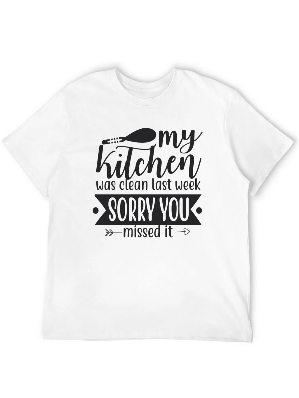 Funny Kitchen Clean Last Week T-Shirt