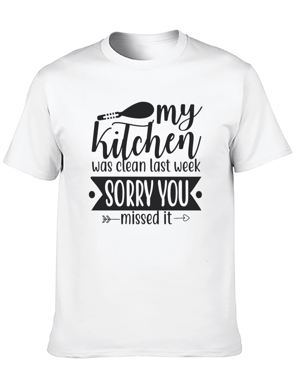 Funny Kitchen Clean Last Week T-Shirt
