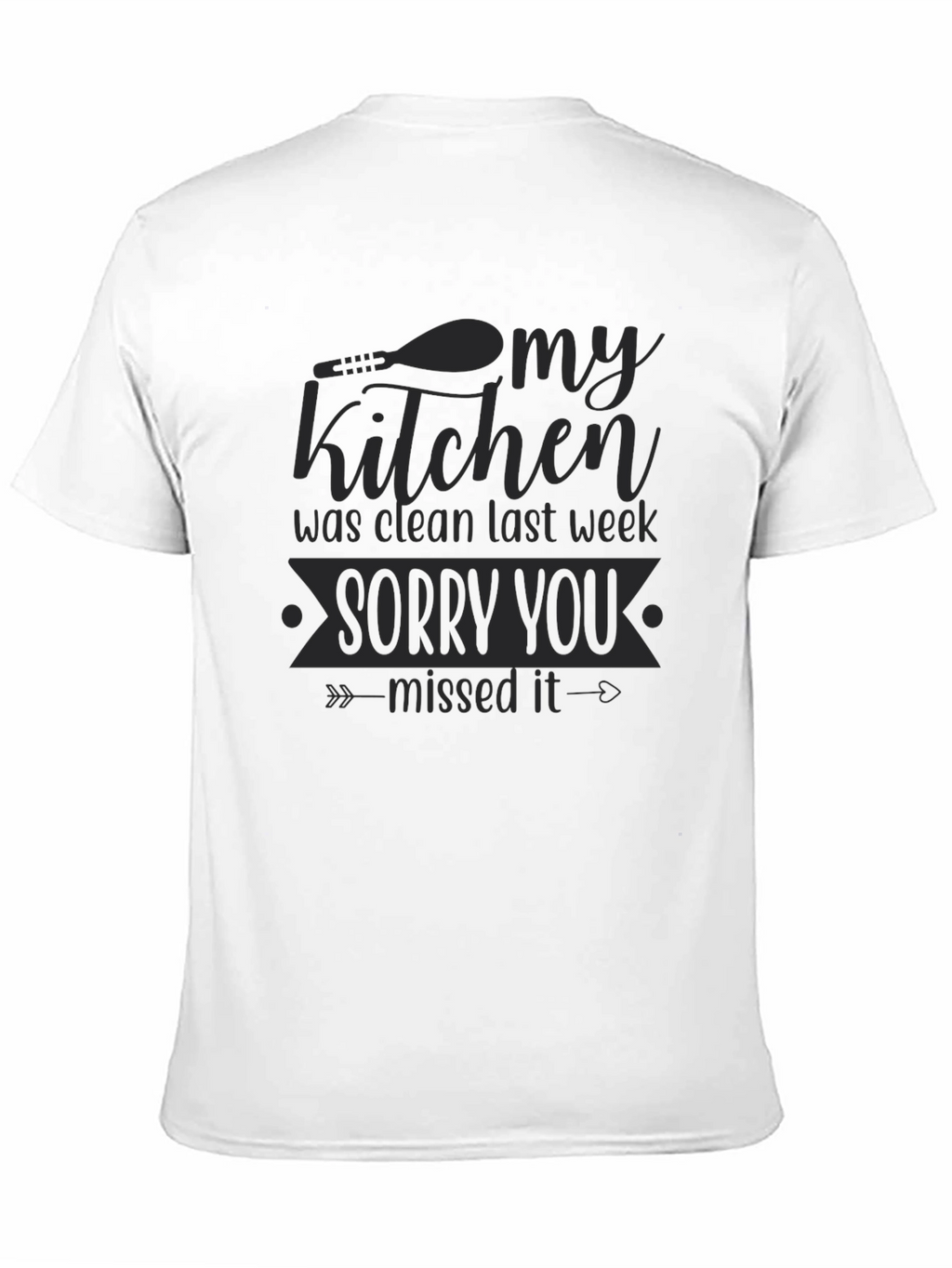 Funny Kitchen Clean Last Week T-Shirt