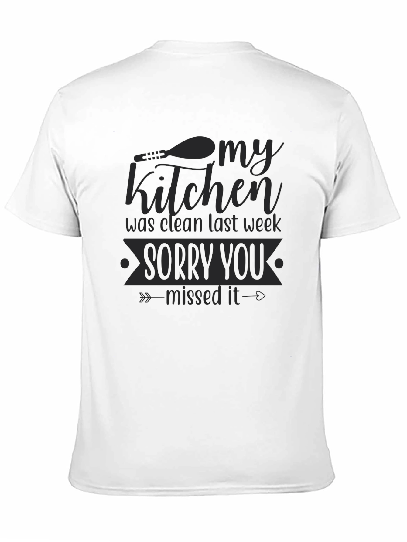 Funny Kitchen Clean Last Week T-Shirt