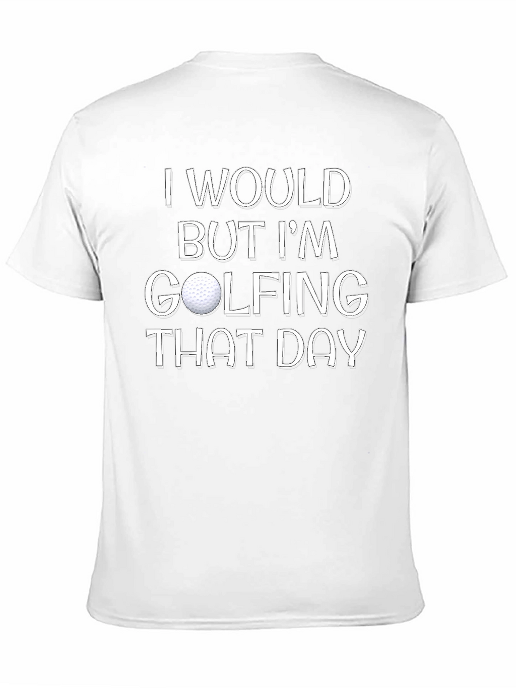 Golfing Day Tee - Humorous Golf Lover Shirt