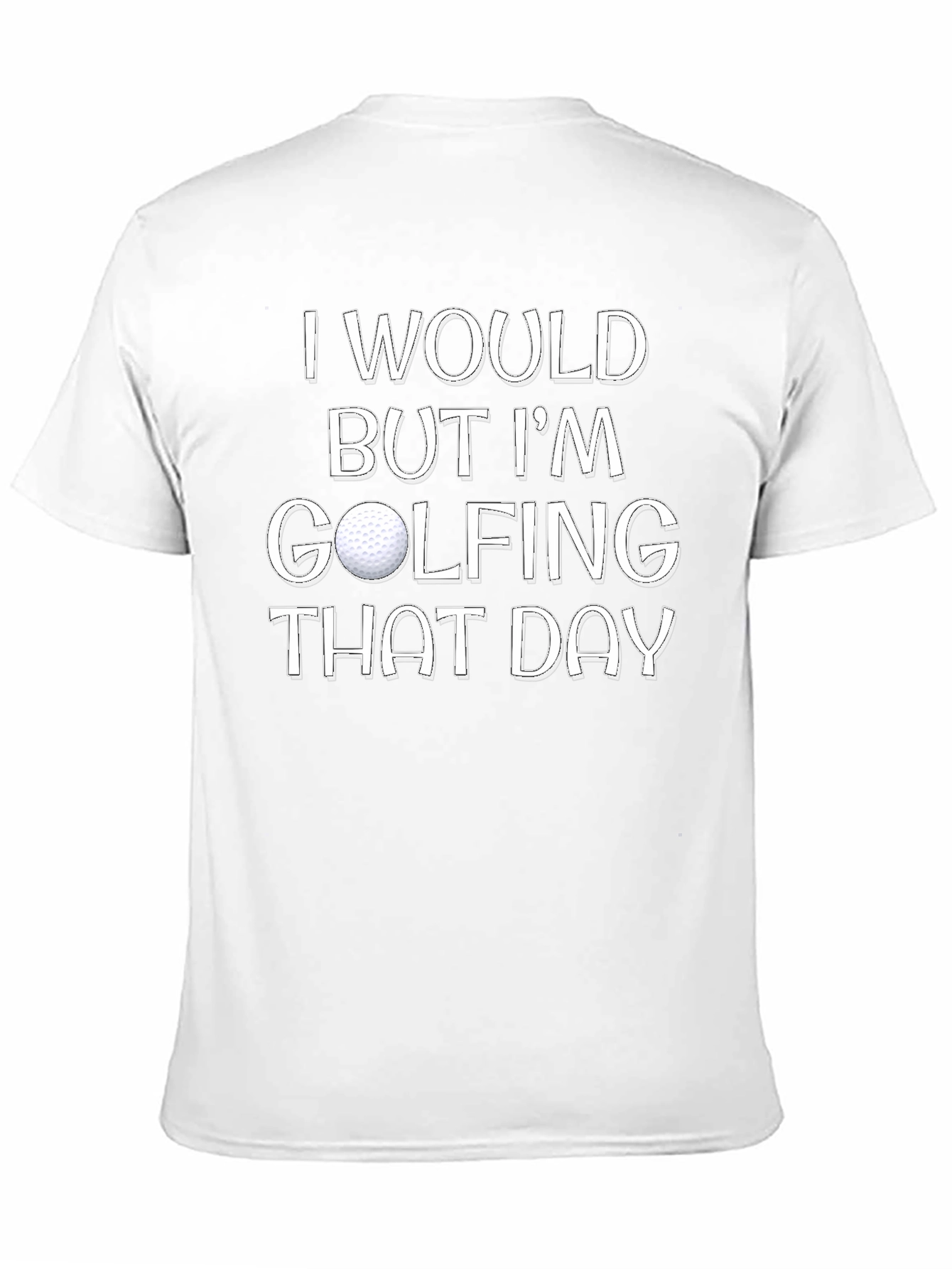 Golfing Day Tee - Humorous Golf Lover Shirt