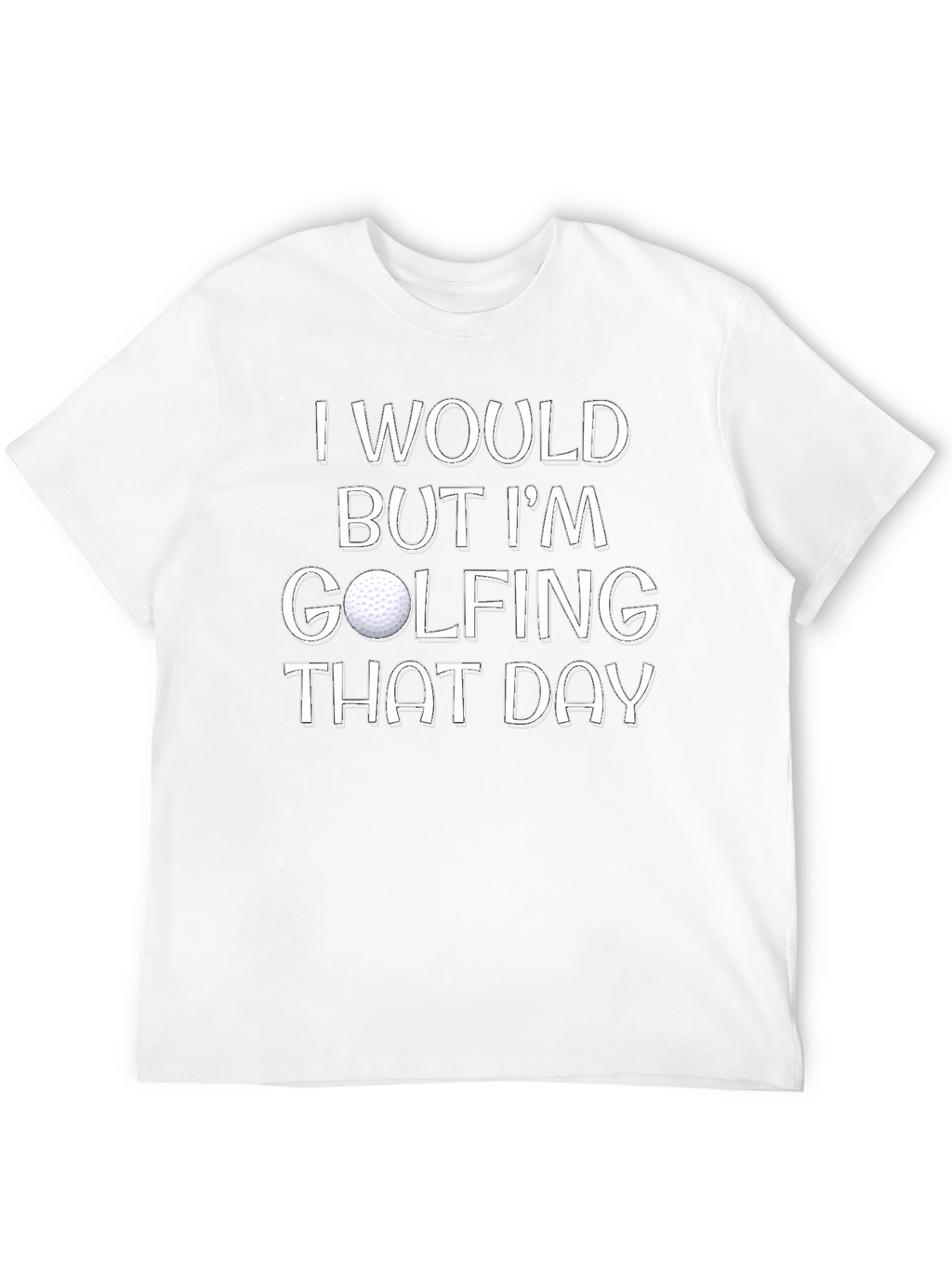 Golfing Day Tee - Humorous Golf Lover Shirt