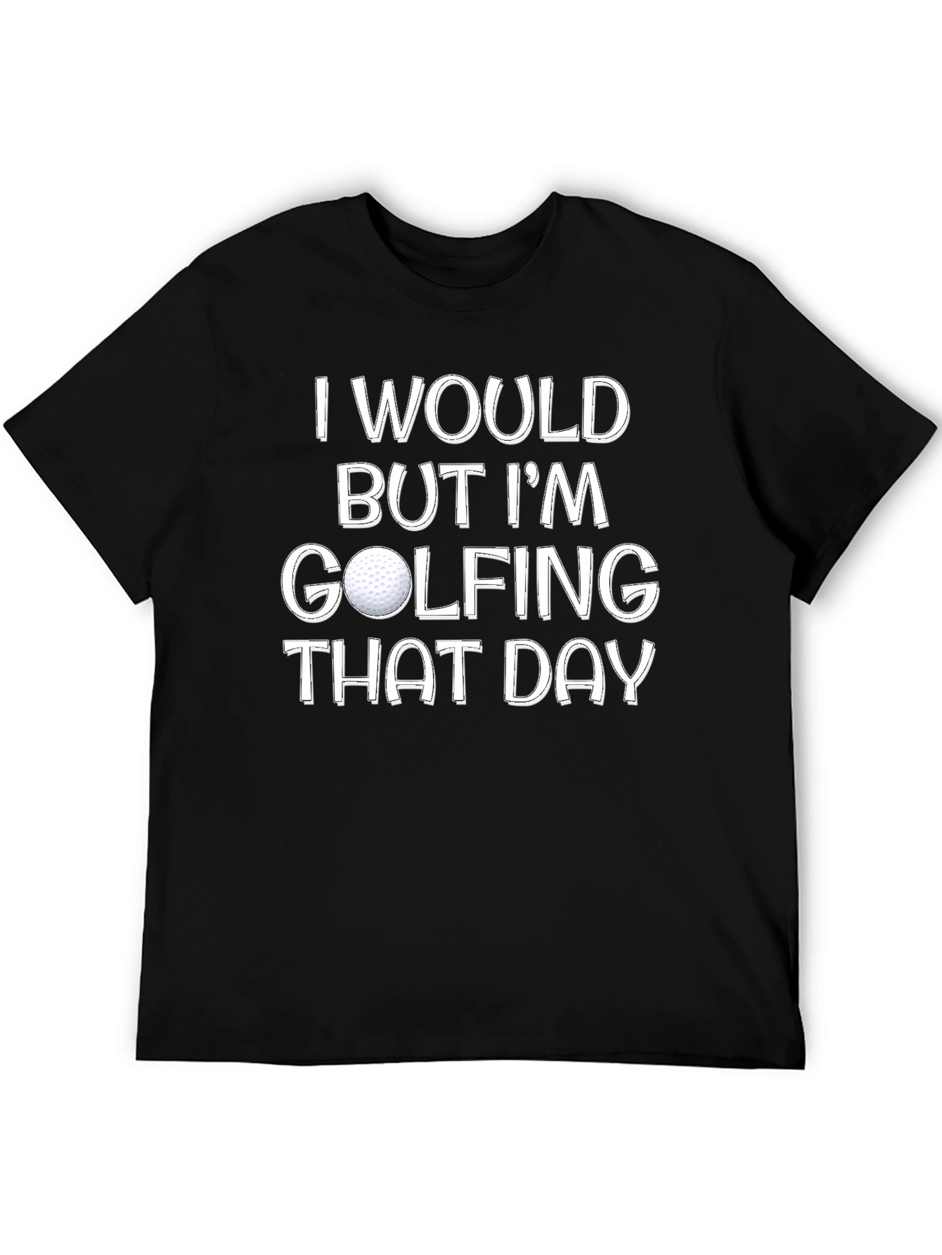 Golfing Day Tee - Humorous Golf Lover Shirt