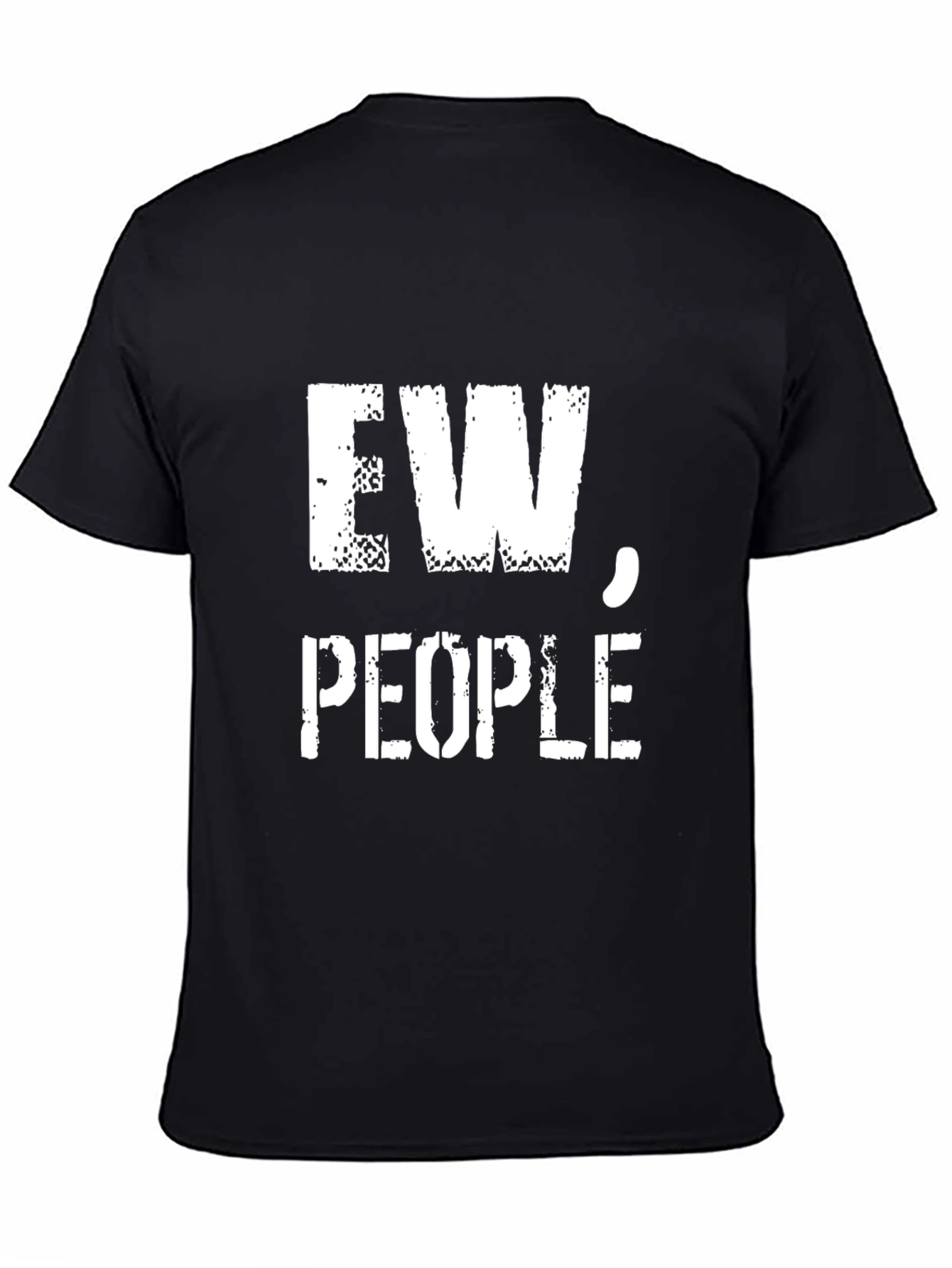 Ew People T-Shirt - Funny Anti-Social Tee