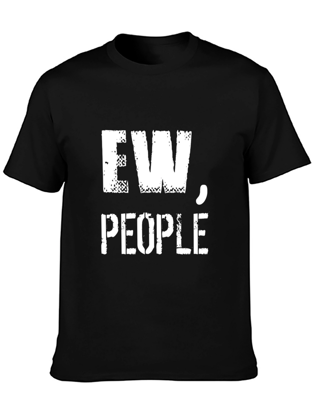 Ew People T-Shirt - Funny Anti-Social Tee
