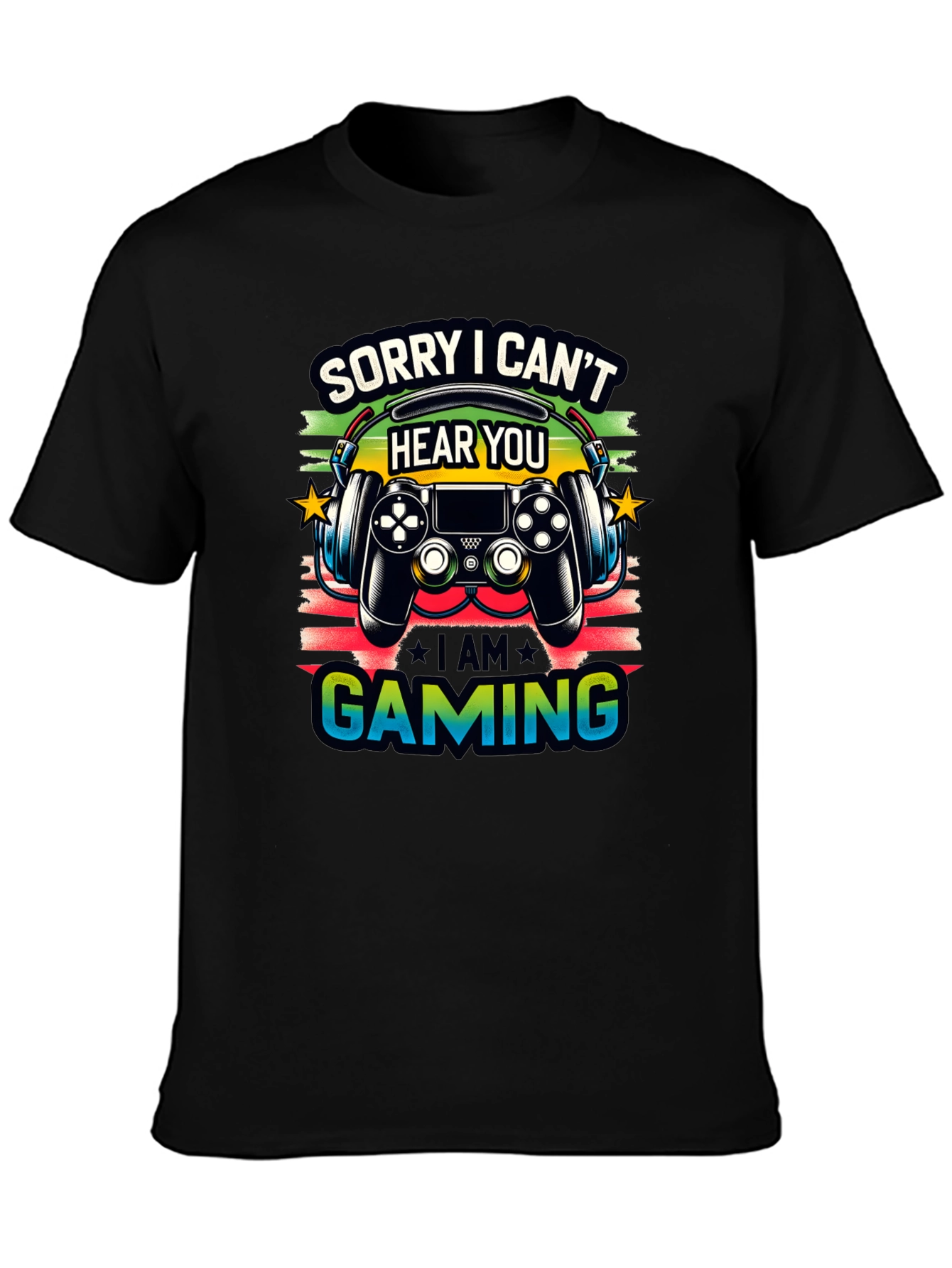Gamer T-Shirt: Sorry I Cant Hear You Im Gaming