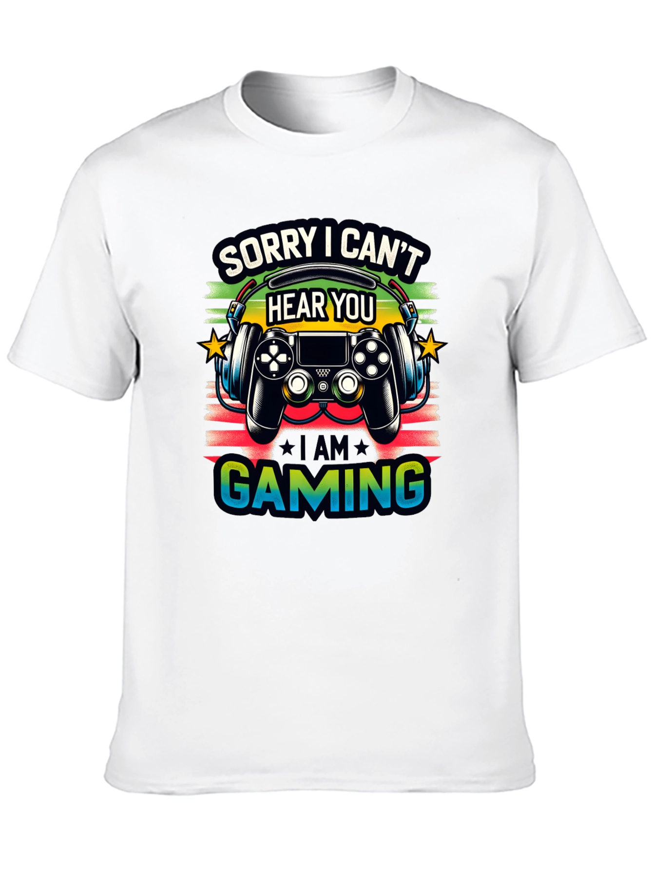 Gamer T-Shirt: Sorry I Cant Hear You Im Gaming