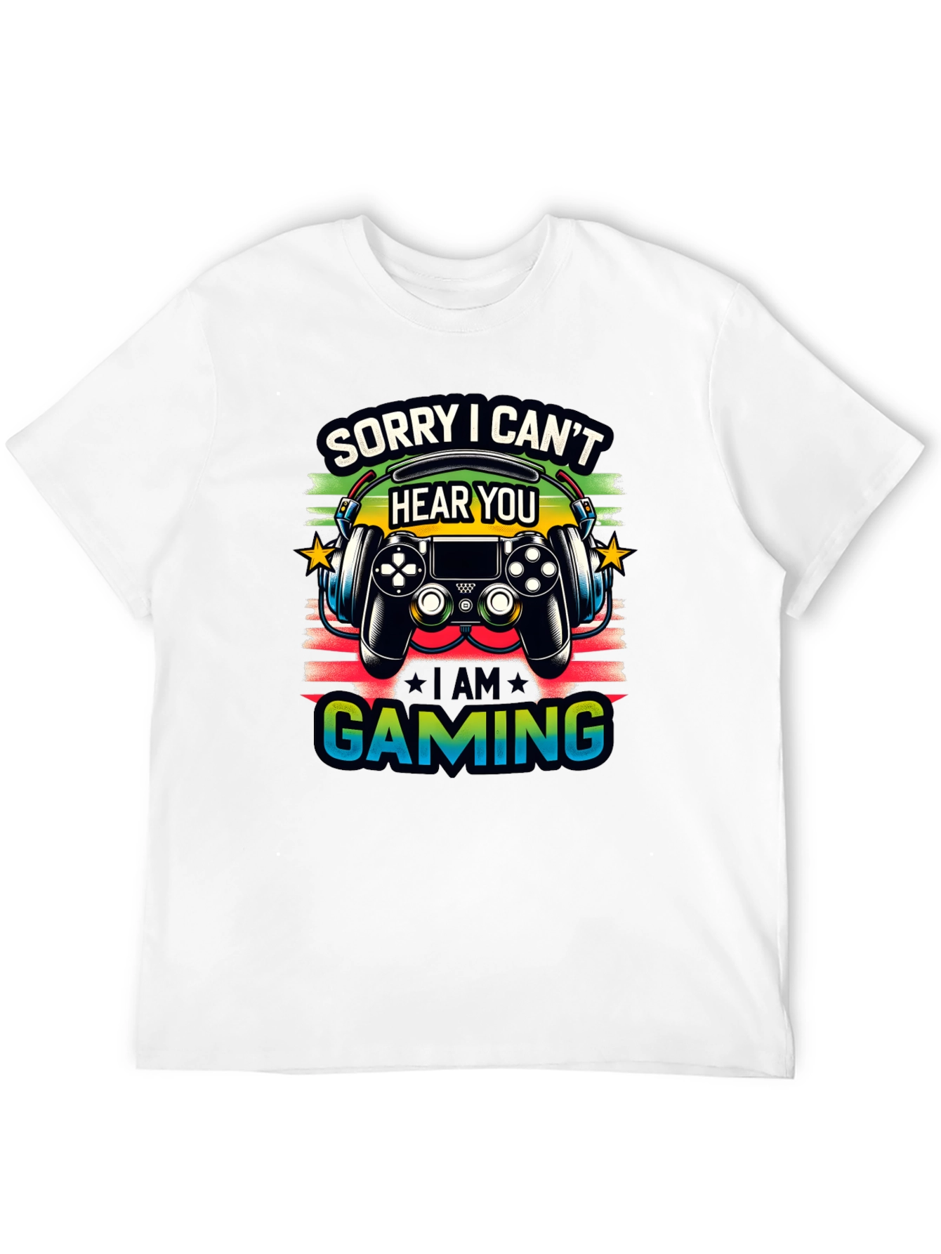 Gamer T-Shirt: Sorry I Cant Hear You Im Gaming