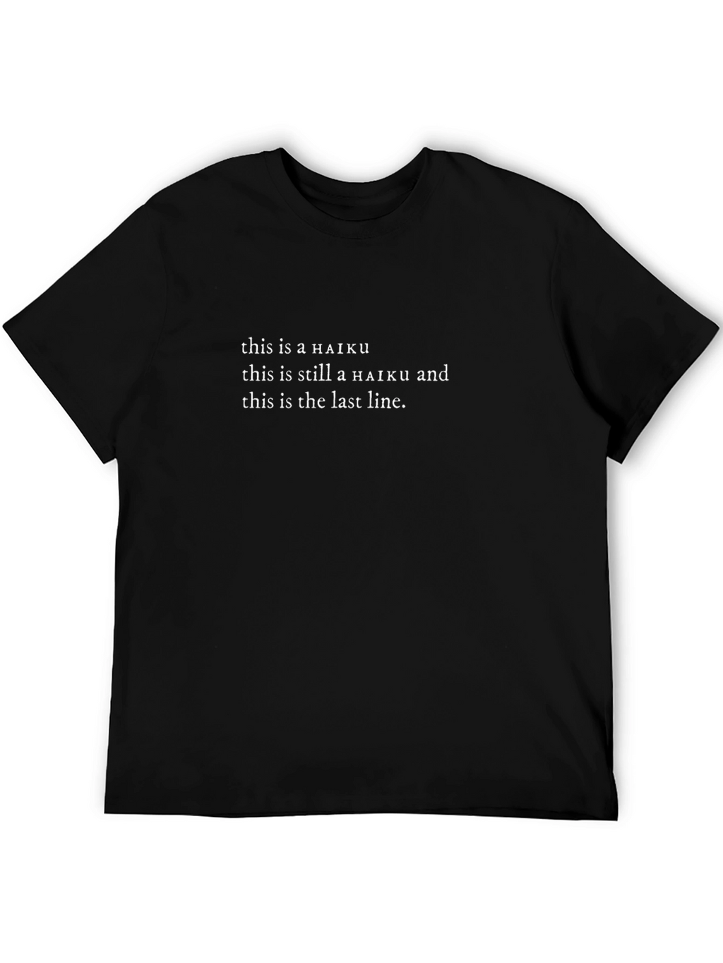Humorous Haiku T-Shirt - Mens Black Tee