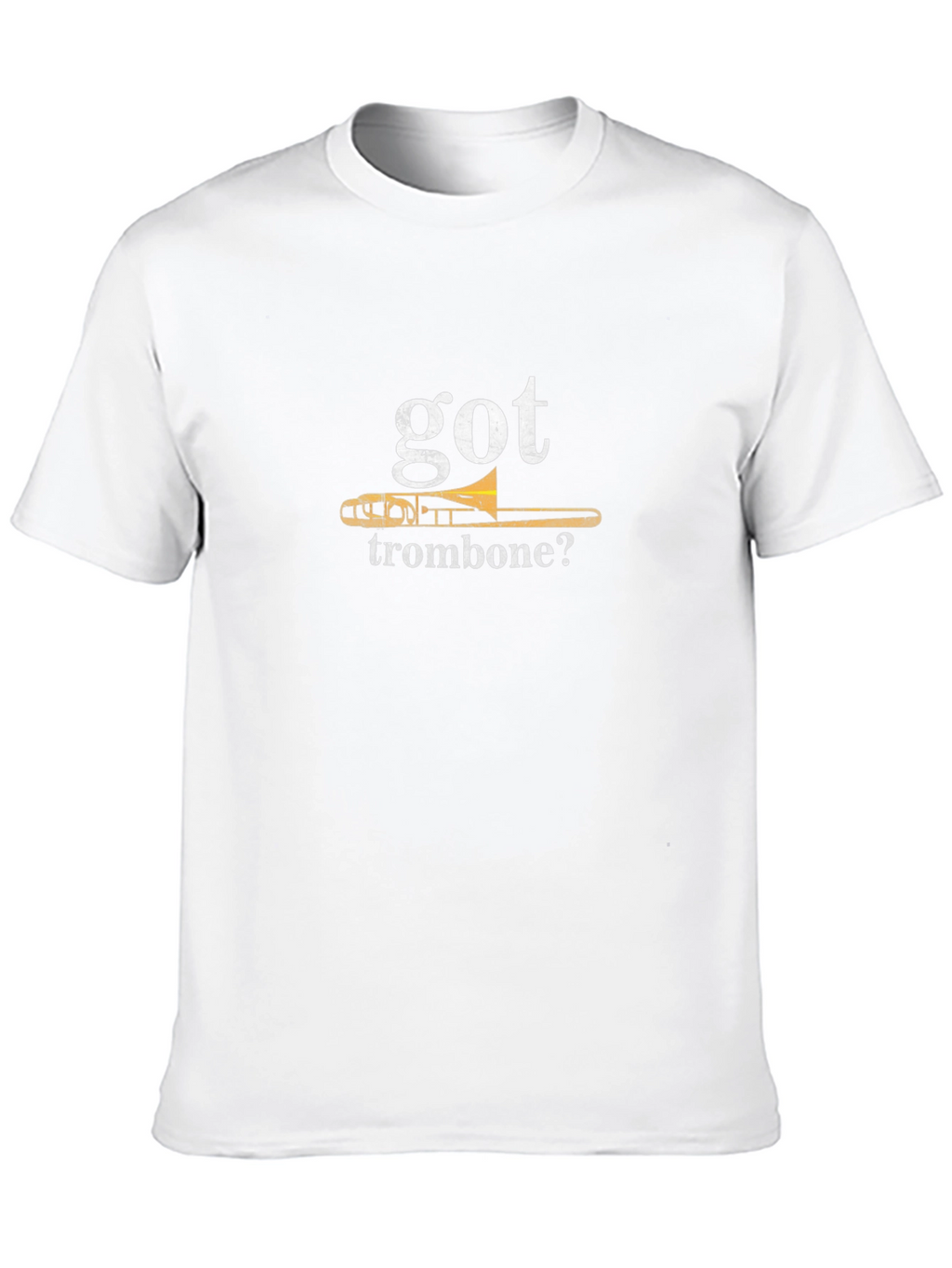 Got Trombone? Graphic T-Shirt - Musician Tee