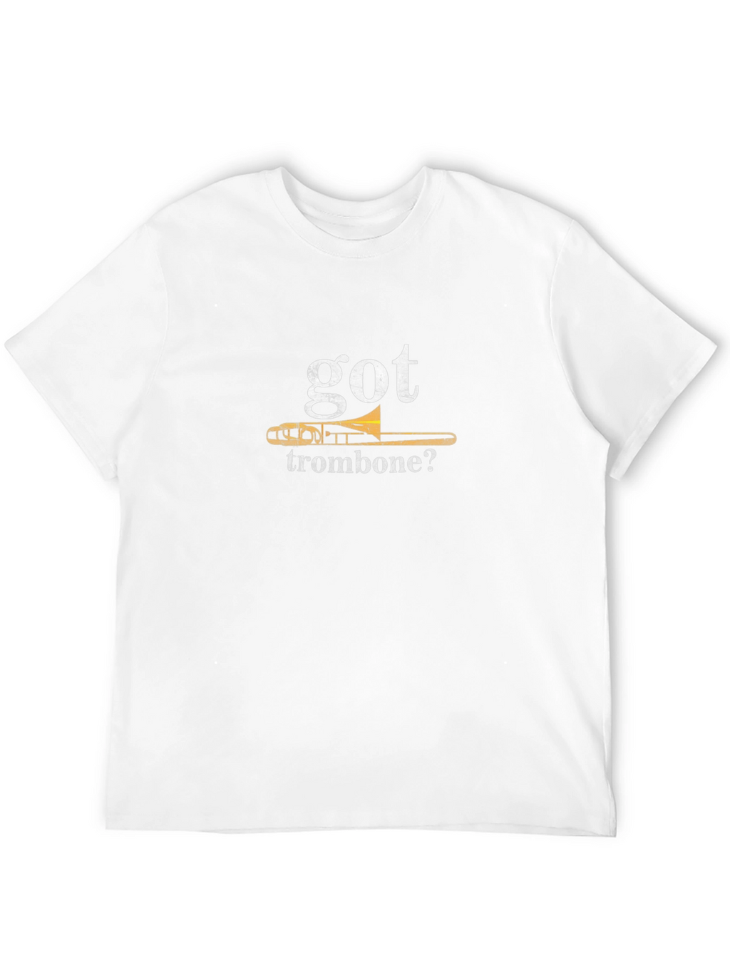 Got Trombone? Graphic T-Shirt - Musician Tee