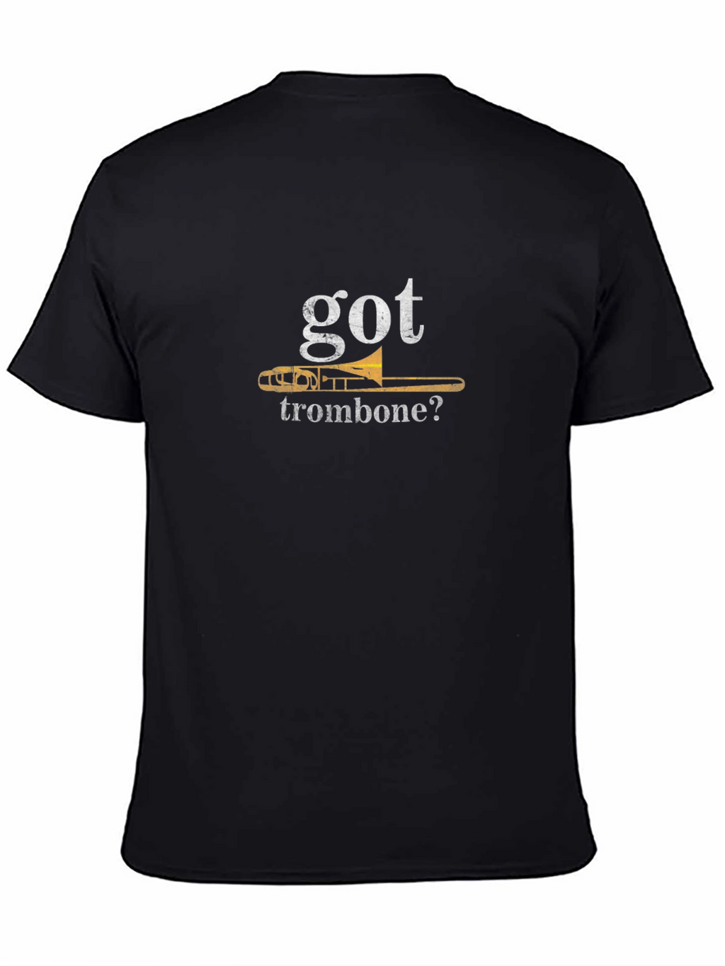 Got Trombone? Graphic T-Shirt - Musician Tee