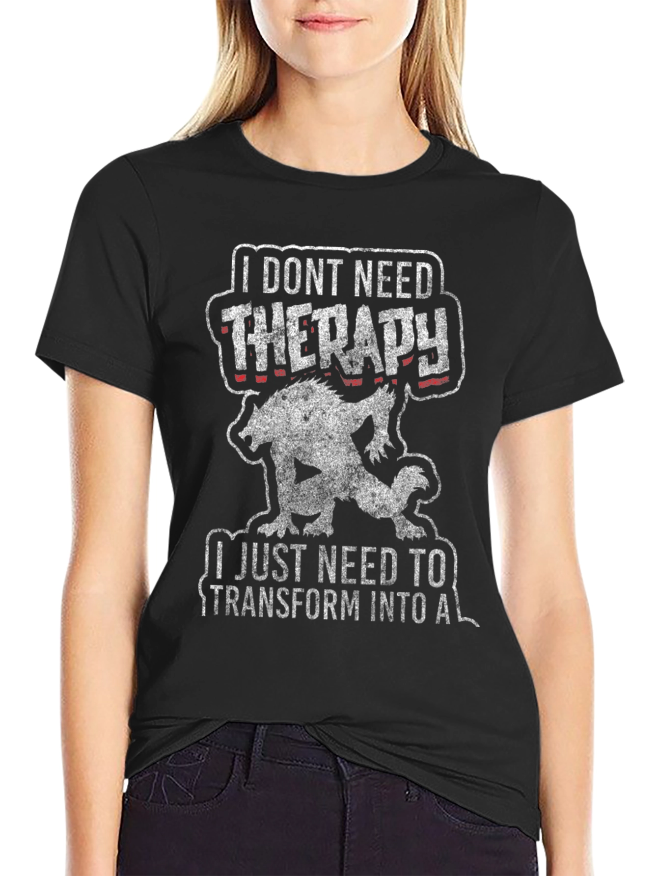 I Dont Need Therapy Werewolf T-Shirt