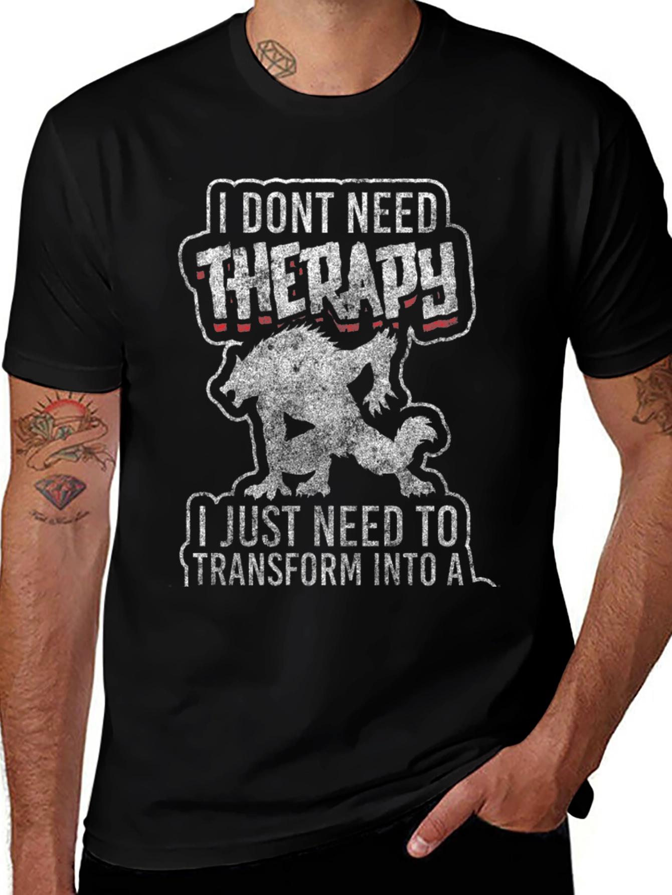 I Dont Need Therapy Werewolf T-Shirt