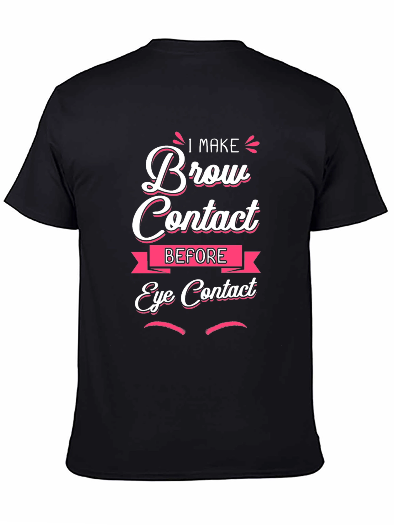 Brow Contact Funny Graphic T-Shirt
