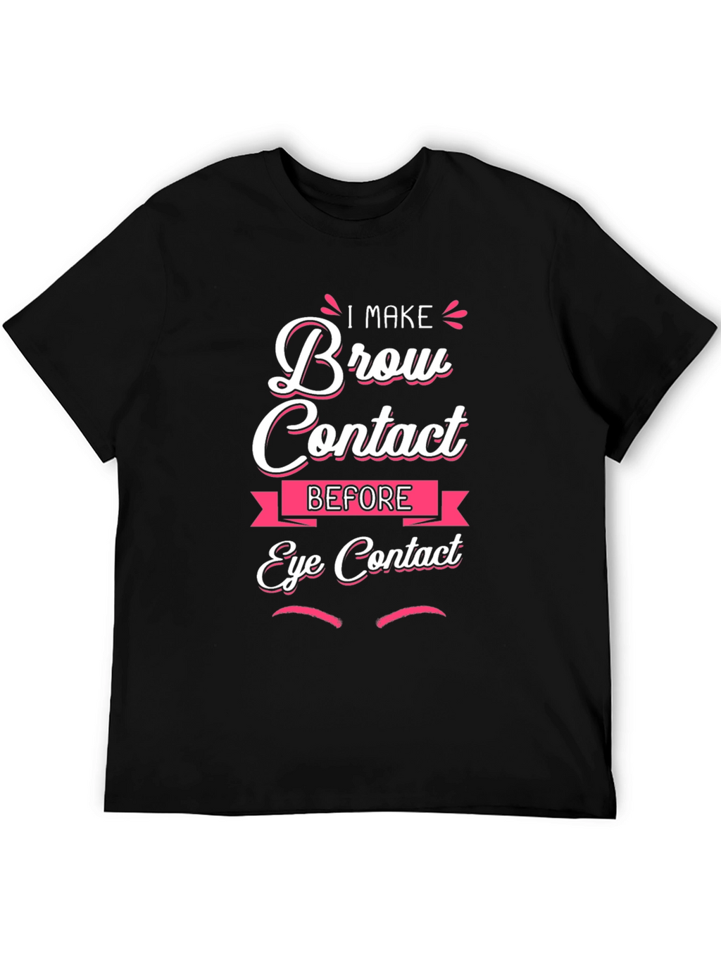 Brow Contact Funny Graphic T-Shirt